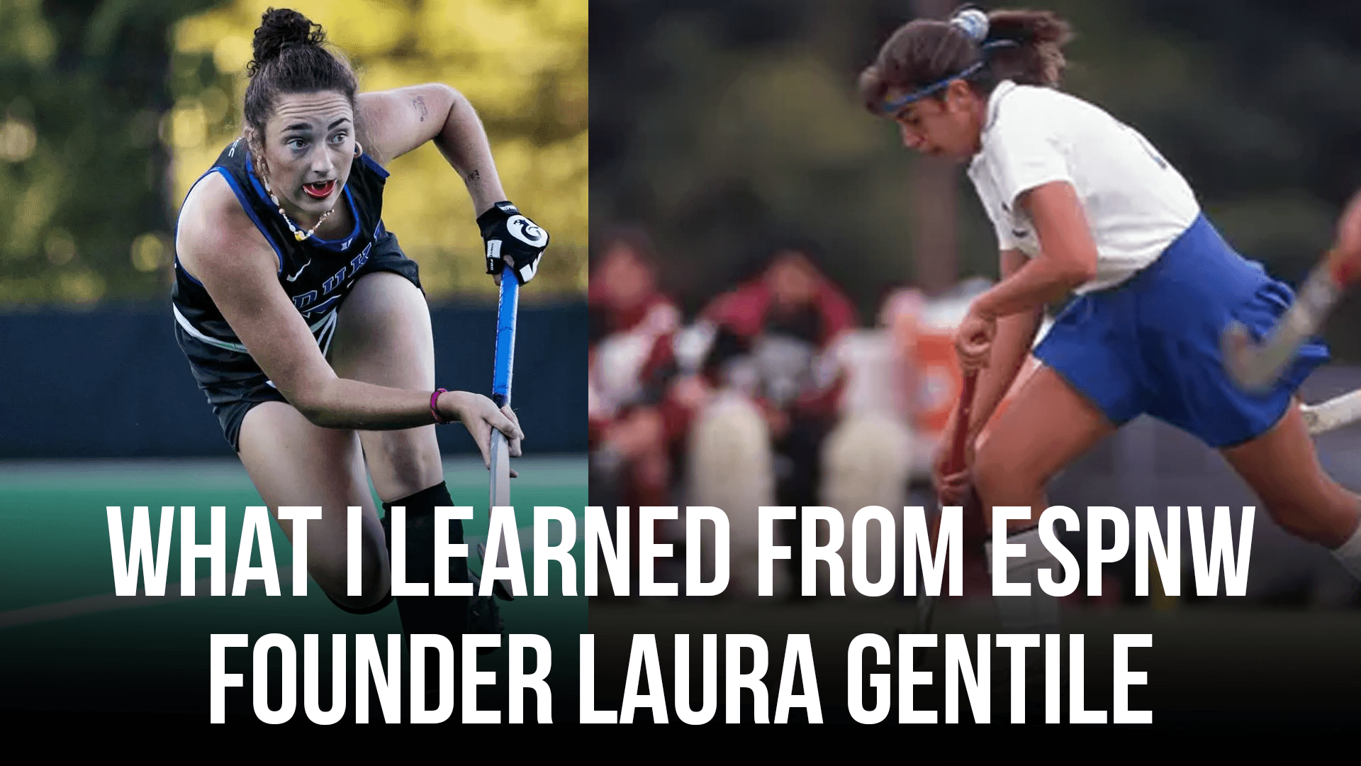 What I learned from ESPNW Founder Laura Gentile